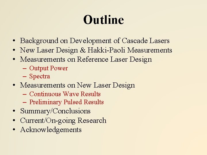 Outline • Background on Development of Cascade Lasers • New Laser Design & Hakki-Paoli