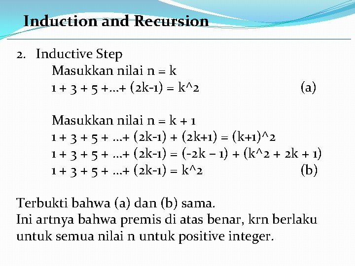 Induction and Recursion 2. Inductive Step Masukkan nilai n = k 1 + 3