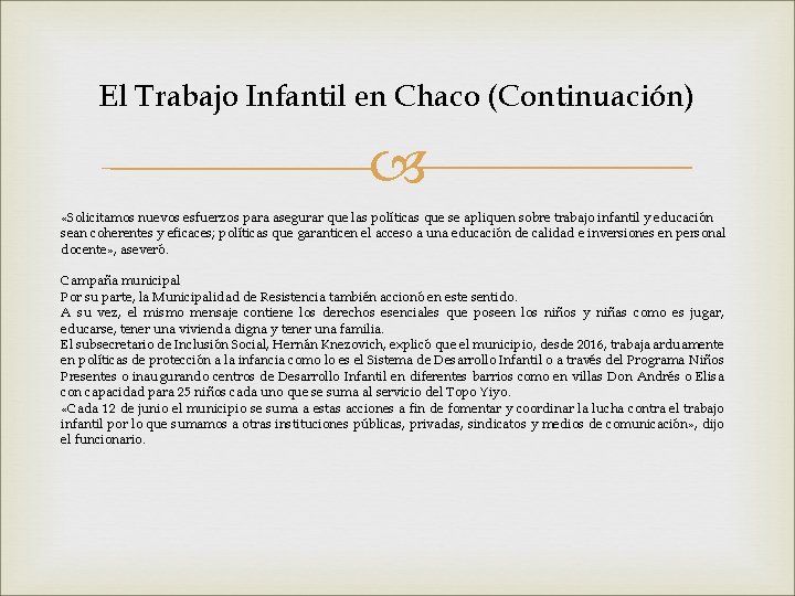 El Trabajo Infantil en Chaco (Continuación) «Solicitamos nuevos esfuerzos para asegurar que las políticas