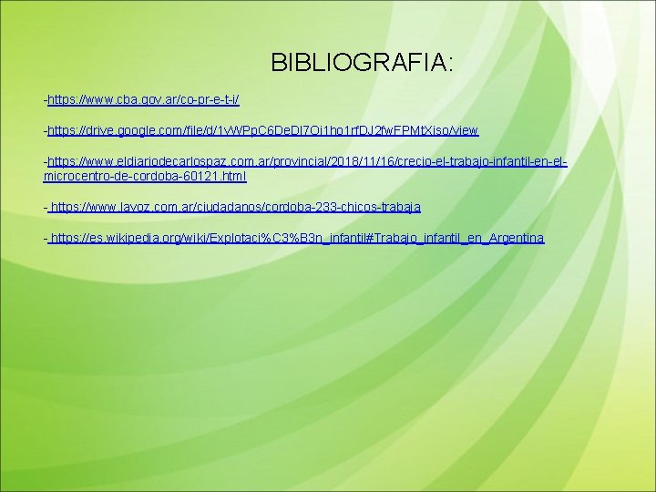 BIBLIOGRAFIA: -https: //www. cba. gov. ar/co-pr-e-t-i/ -https: //drive. google. com/file/d/1 v. WPp. C 6