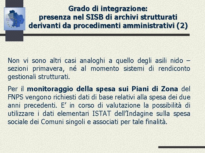 Grado di integrazione: presenza nel SISB di archivi strutturati derivanti da procedimenti amministrativi (2)
