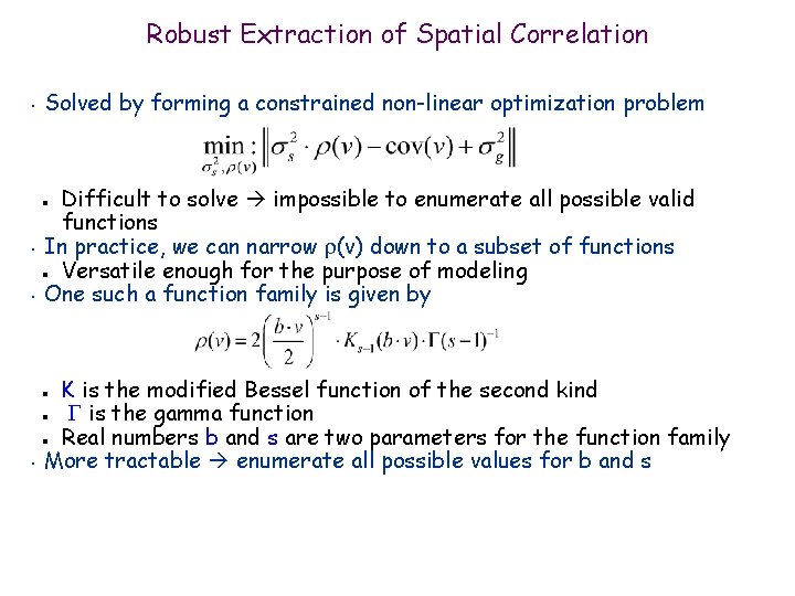 Robust Extraction of Spatial Correlation • Solved by forming a constrained non-linear optimization problem