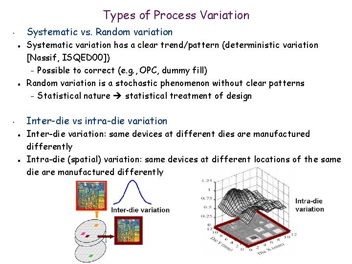 Types of Process Variation Systematic vs. Random variation • n n Systematic variation has