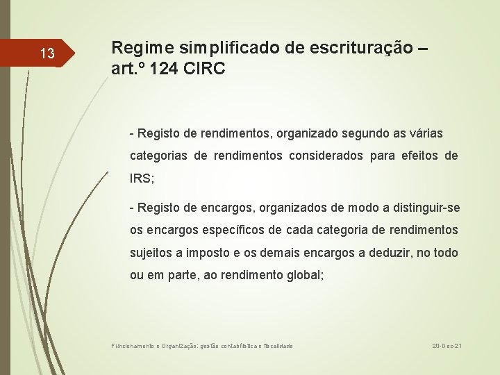 13 Regime simplificado de escrituração – art. º 124 CIRC - Registo de rendimentos,