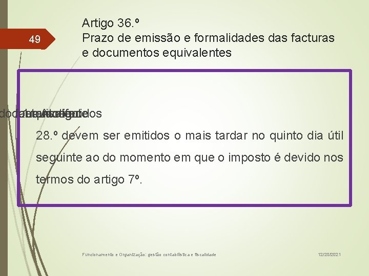 49 Artigo 36. º Prazo de emissão e formalidades das facturas e documentos equivalentes