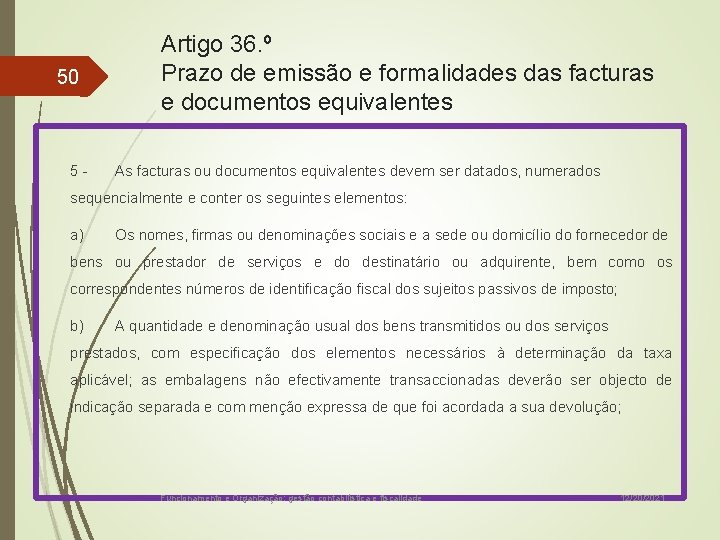 50 5 - Artigo 36. º Prazo de emissão e formalidades das facturas e