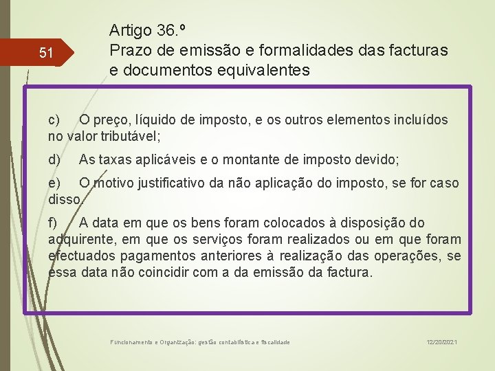 51 Artigo 36. º Prazo de emissão e formalidades das facturas e documentos equivalentes