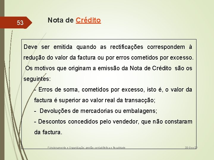 53 Nota de Crédito Deve ser emitida quando as rectificações correspondem à redução do