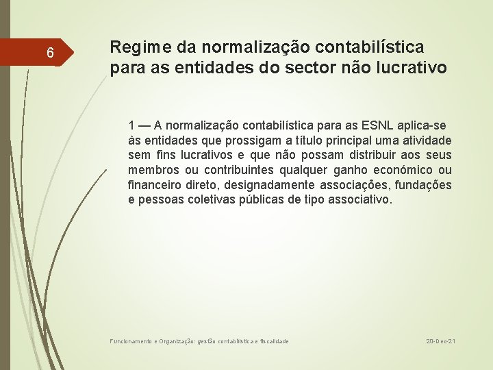 6 Regime da normalização contabilística para as entidades do sector não lucrativo 1 —