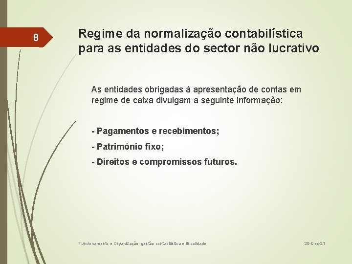 8 Regime da normalização contabilística para as entidades do sector não lucrativo As entidades