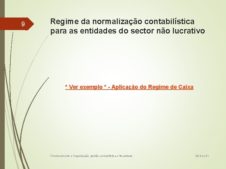 9 Regime da normalização contabilística para as entidades do sector não lucrativo * Ver