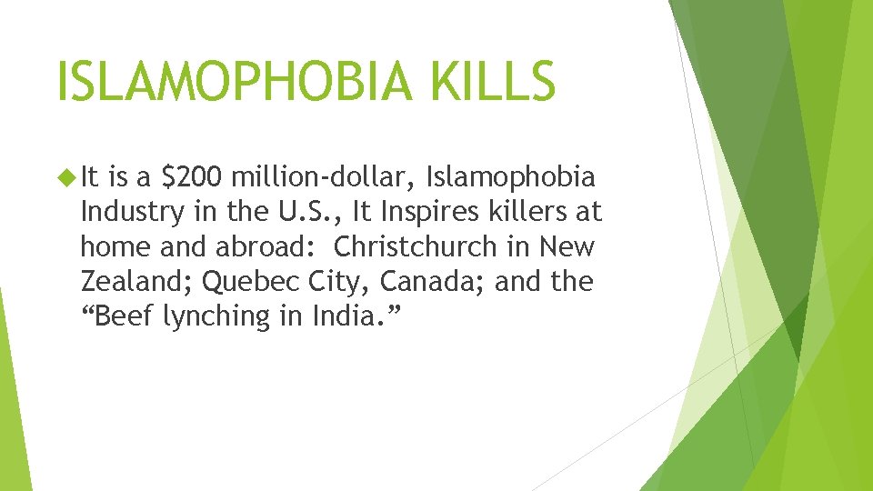ISLAMOPHOBIA KILLS It is a $200 million-dollar, Islamophobia Industry in the U. S. ,