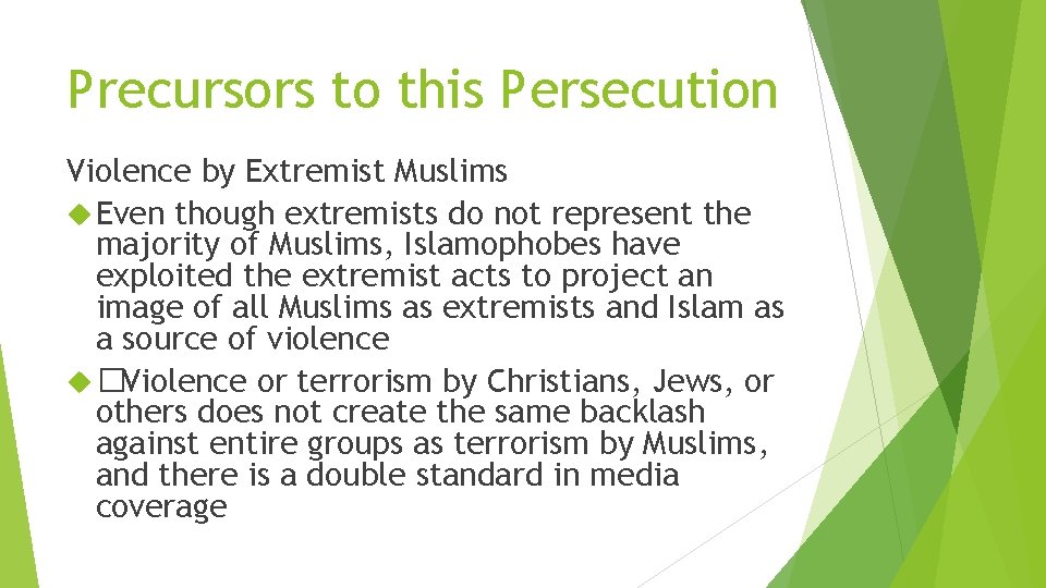 Precursors to this Persecution Violence by Extremist Muslims Even though extremists do not represent