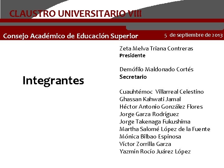 CLAUSTRO UNIVERSITARIO VIII Consejo Académico de Educación Superior 5 de septiembre de 2013 Zeta