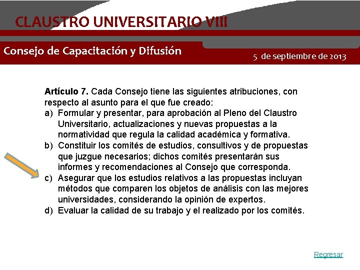 CLAUSTRO UNIVERSITARIO VIII Consejo de Capacitación y Difusión 5 de septiembre de 2013 Artículo