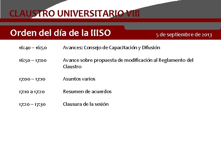 CLAUSTRO UNIVERSITARIO VIII Orden del día de la IIISO 5 de septiembre de 2013