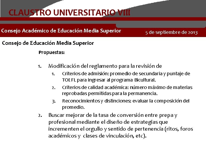 CLAUSTRO UNIVERSITARIO VIII Consejo Académico de Educación Media Superior 5 de septiembre de 2013