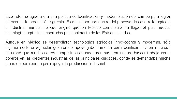 Esta reforma agraria era una política de tecnificación y modernización del campo para lograr