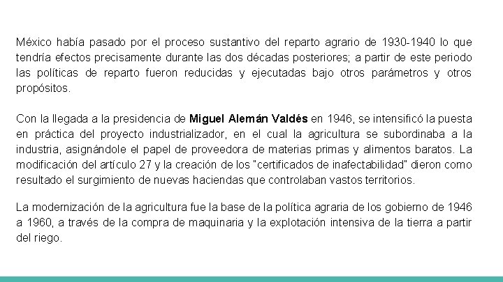 México había pasado por el proceso sustantivo del reparto agrario de 1930 -1940 lo