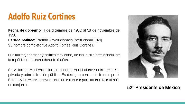 Adolfo Ruiz Cortines Fecha de gobierno: 1 de diciembre de 1952 al 30 de
