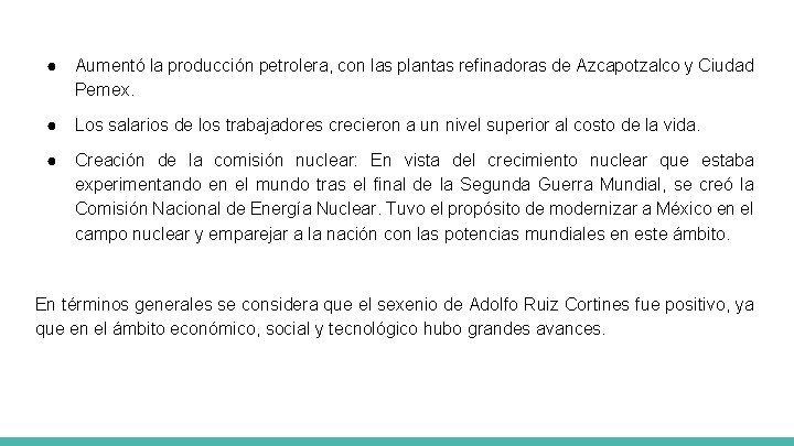 ● Aumentó la producción petrolera, con las plantas refinadoras de Azcapotzalco y Ciudad Pemex.