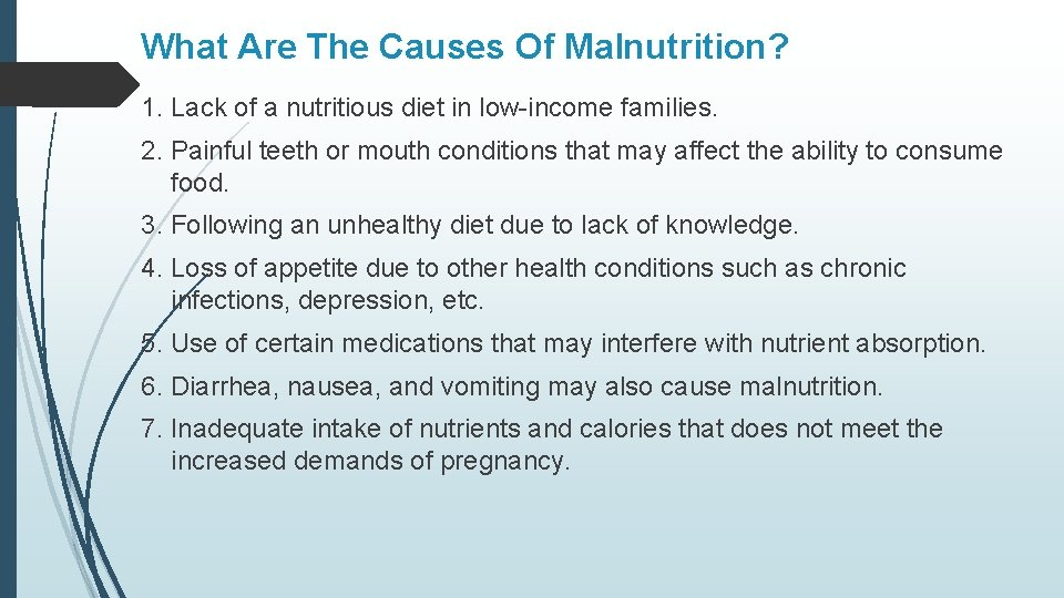 What Are The Causes Of Malnutrition? 1. Lack of a nutritious diet in low-income