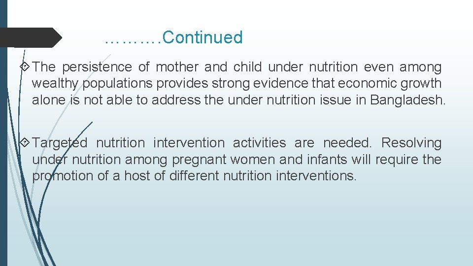 ………. Continued The persistence of mother and child under nutrition even among wealthy populations