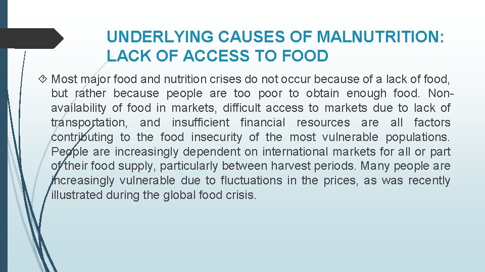 UNDERLYING CAUSES OF MALNUTRITION: LACK OF ACCESS TO FOOD Most major food and nutrition