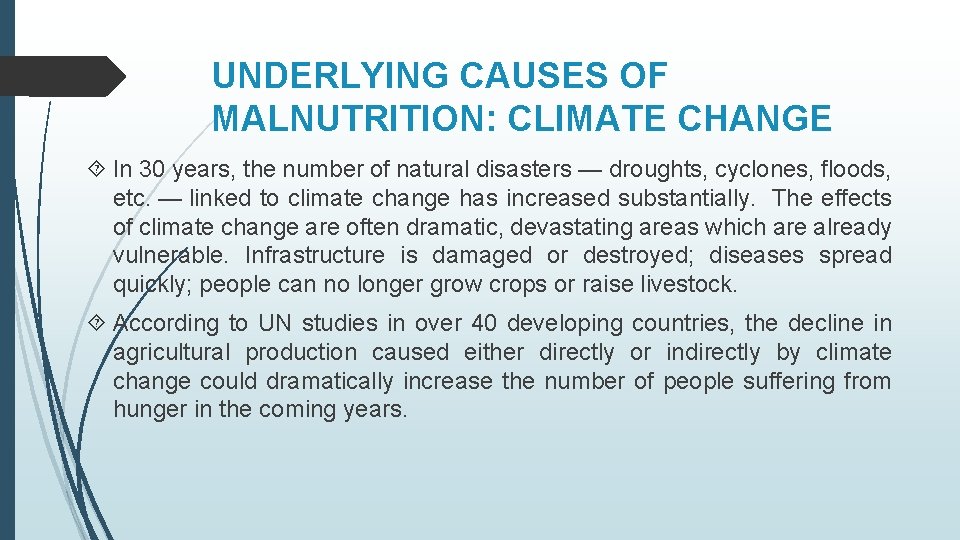 UNDERLYING CAUSES OF MALNUTRITION: CLIMATE CHANGE In 30 years, the number of natural disasters