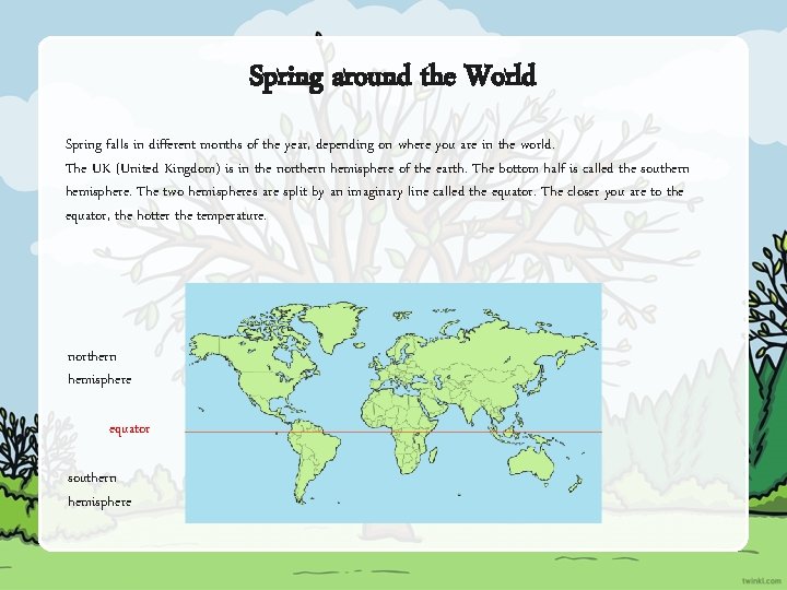 Spring around the World Spring falls in different months of the year, depending on