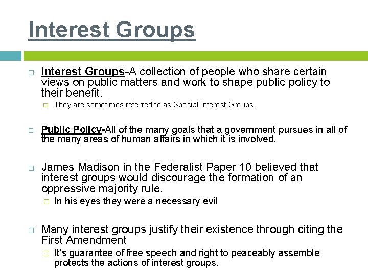 Interest Groups Interest Groups-A collection of people who share certain views on public matters