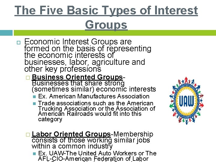 The Five Basic Types of Interest Groups Economic Interest Groups are formed on the