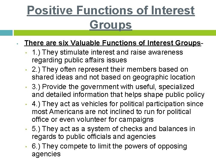 Positive Functions of Interest Groups • There are six Valuable Functions of Interest Groups