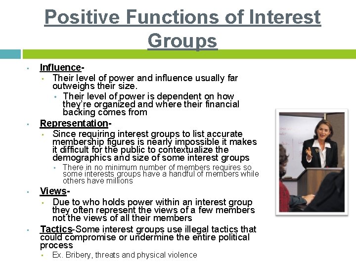 Positive Functions of Interest Groups • • Influence • Their level of power and