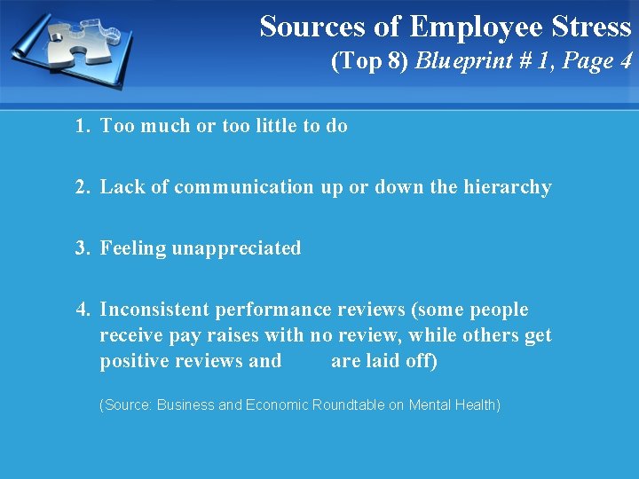 Sources of Employee Stress (Top 8) Blueprint # 1, Page 4 1. Too much