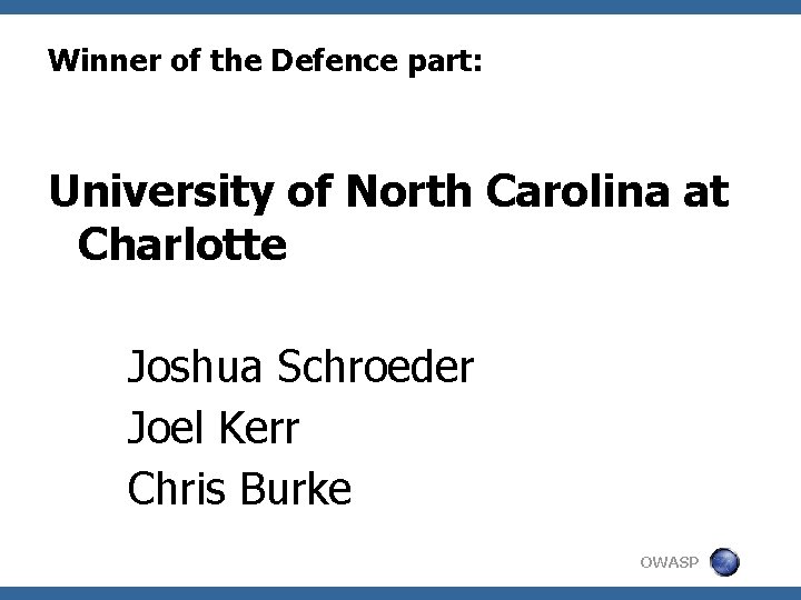 Winner of the Defence part: University of North Carolina at Charlotte Joshua Schroeder Joel