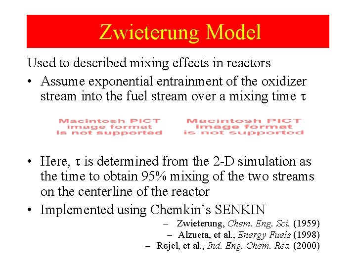 Zwieterung Model Used to described mixing effects in reactors • Assume exponential entrainment of