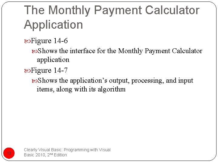 The Monthly Payment Calculator Application Figure 14 -6 Shows the interface for the Monthly