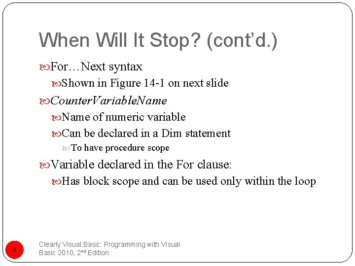 When Will It Stop? (cont’d. ) For…Next syntax Shown in Figure 14 -1 on
