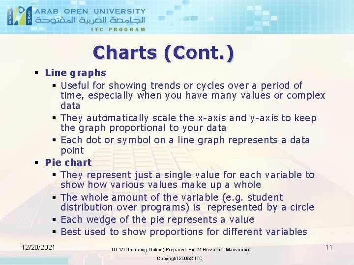 Charts (Cont. ) § Line graphs § Useful for showing trends or cycles over