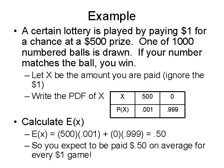 Example • A certain lottery is played by paying $1 for a chance at