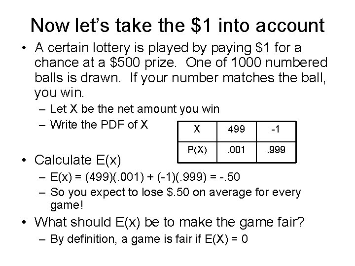 Now let’s take the $1 into account • A certain lottery is played by