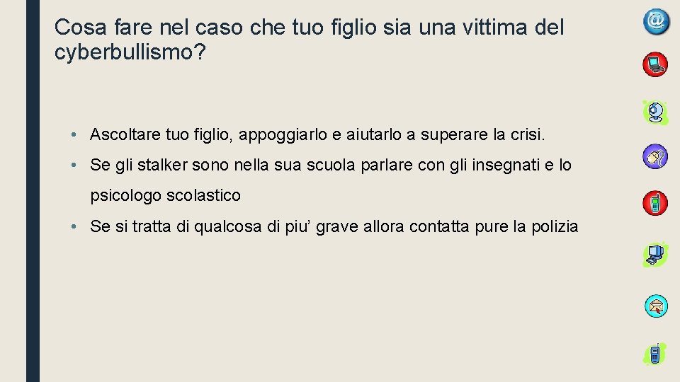 Cosa fare nel caso che tuo figlio sia una vittima del cyberbullismo? • Ascoltare