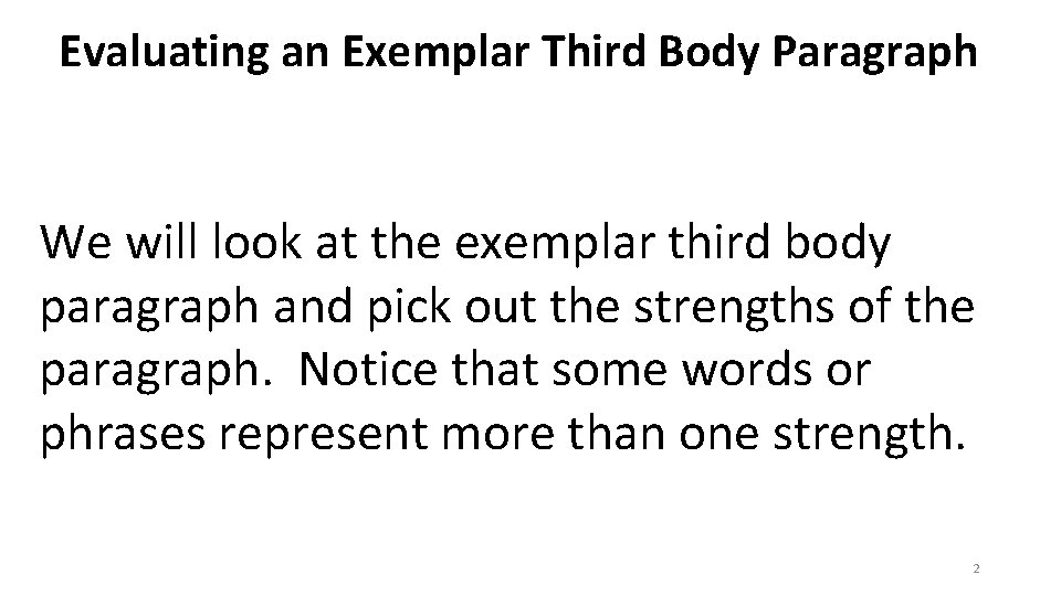 Evaluating an Exemplar Third Body Paragraph We will look at the exemplar third body