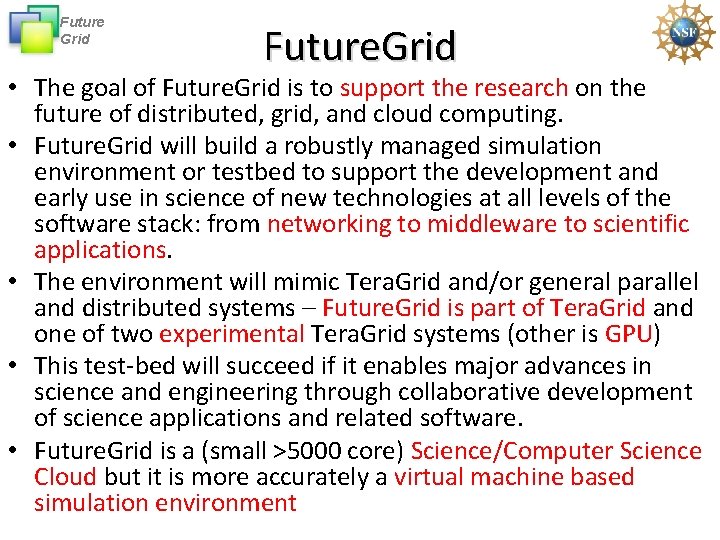 Future Grid Future. Grid • The goal of Future. Grid is to support the