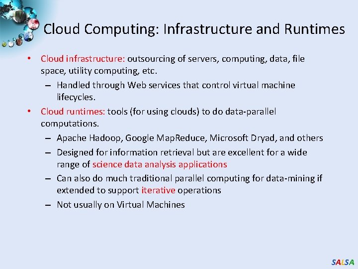 Cloud Computing: Infrastructure and Runtimes • Cloud infrastructure: outsourcing of servers, computing, data, file