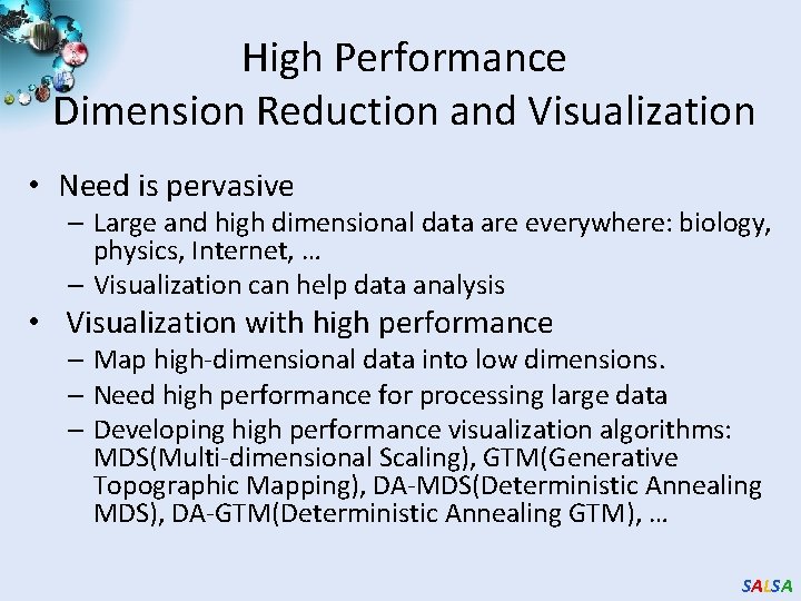 High Performance Dimension Reduction and Visualization • Need is pervasive – Large and high