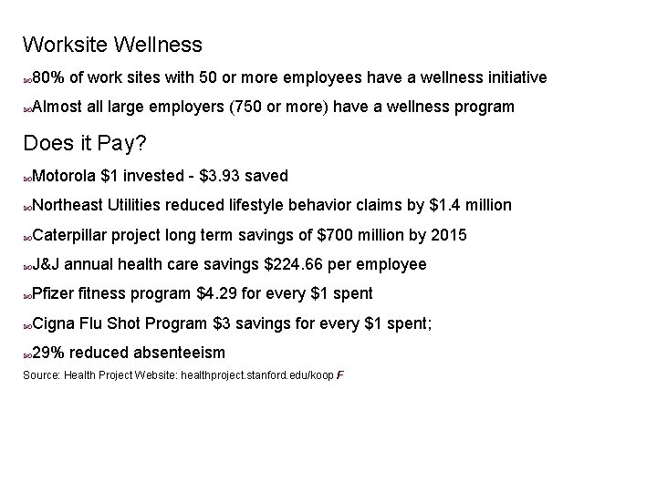 Worksite Wellness 80% of work sites with 50 or more employees have a wellness