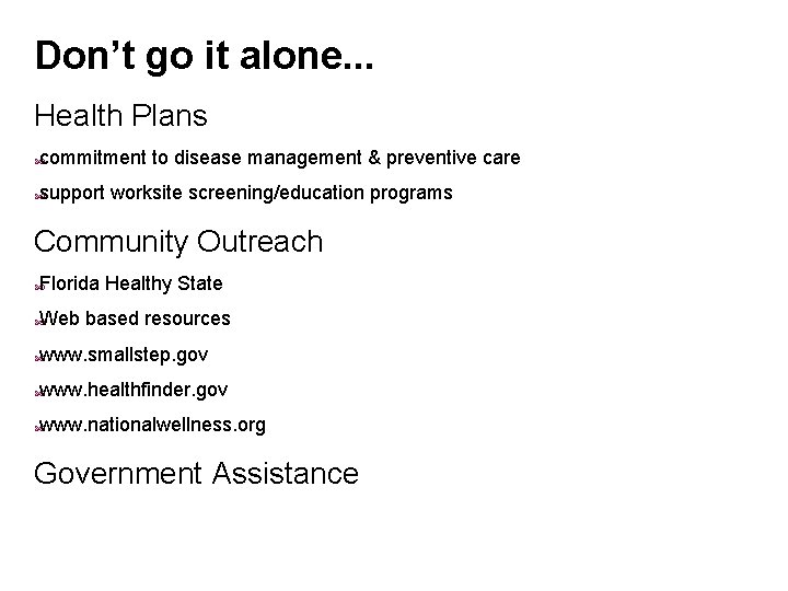 Don’t go it alone. . . Health Plans commitment to disease management & preventive