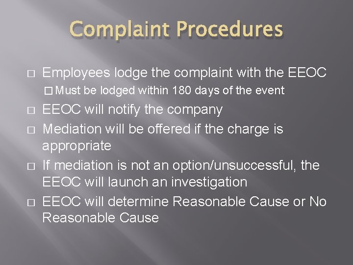 Complaint Procedures � Employees lodge the complaint with the EEOC � Must � �